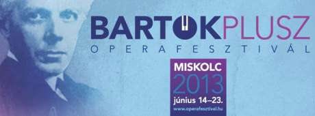 © Bartók Plus Opernfestival Miskolc / Bartok-Festival 2013