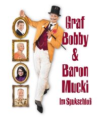 Gloria Theater, Wien - Graf Bobby & Baron Mucki im Spuckschloss